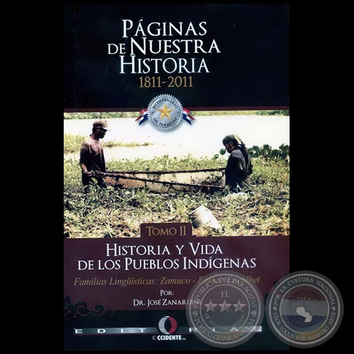PGINAS DE NUESTRA HISTORIA 1811-2011 - TOMO II - Autor: JOS ZANARDINI - Ao 2011